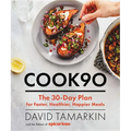 Cook90: The 30-Day Plan for Faster, Healthier, Happier Meals