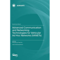 Advanced Communication and Networking Technologies for Vehicular Ad Hoc Networks (VANETs)