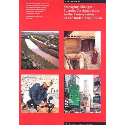 Managing Change: Sustainable Approaches to the Conservation of the Built Environment
