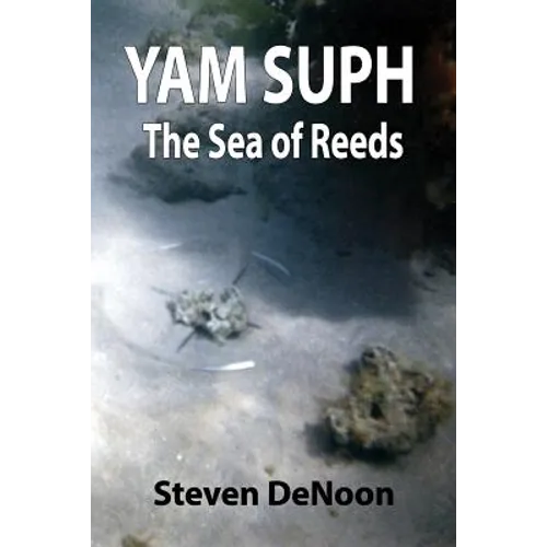 Yam Suph; The Sea of Reeds