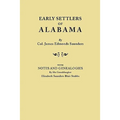 Early Settlers of Alabama, with Notes and Genealogies by His Granddaughter Elizabeth Saunders Blair Stubbs