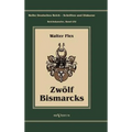 Otto Fürst von Bismarck - Zwölf Bismarcks: Reihe Deutsches Reich - Schriften und Diskurse: Reichskanzler, Bd. I/XI