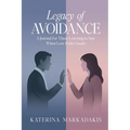 Legacy of Avoidance: A Journal for Those Learning to Stay When Love Feels Unsafe