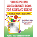 The Supreme Word Search Book for Kids and Teens - Large Print Edition: Over 200 Cleverly Hidden Word Search Puzzles for Kids and Teens