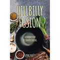 Hillbilly Fusion: A Different Kind of Country Cooking