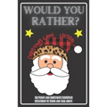Would You Rather Christmas Game Edition: A Fun Challenging Questions for Kids Teens and The Whole Family (Perfect Stocking Stuffer Ideas)