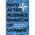 NATO After Russia's Invasion of Ukraine: Threat Perceptions and Their Consequences