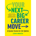 Your Next Big Career Move: A Guided Journal for Job Seekers