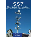 SS7 - The Quiet Revolution That Changed Your Telephone Service