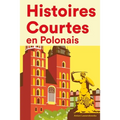 Histoires Courtes en Polonais: Apprendre l'Polonais facilement en lisant des histoires courtes
