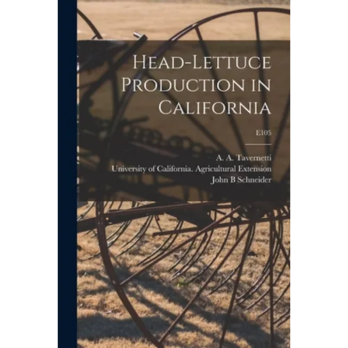 Head-lettuce Production in California; E105