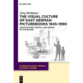 The Visual Culture of East German Picturebooks 1945-1990: Architecture, Traffic, and Design of Childhood