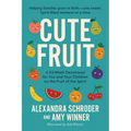 Cute Fruit: A 52-Week Devotional for You and Your Children on the Fruit of the Spirit