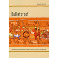 Bulletproof: Afterlives of Anticolonial Prophecy in South Africa and Beyond