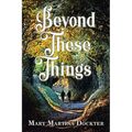 Beyond These Things