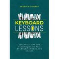 Keyboard Lessons: Essential Tips and Techniques to Play Keyboard Chords and Scales