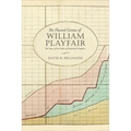 The Flawed Genius of William Playfair: The Story of the Father of Statistical Graphics