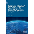 Geography Education's Potential and the Capability Approach: Geocapabilities and Schools