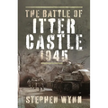 The Battle of Itter Castle, 1945