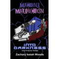 Machine Malediction: : Into Darkness