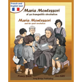Maria Montessori Et Sa Tranquille Revolution - Maria Montessori and Her Quiet Revolution: A Bilingual Picture Book about Maria Montessori and Her Scho