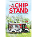 The Chip Stand: 130 of Canada's Iconic Food Landmarks