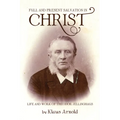 Full and Present Salvation in Christ: Life and Work of Theodor Jellinghaus