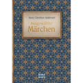 Ausgewählte Märchen: Mit 30 bekannten Klassikern, wie "Des Kaisers neue Kleider, "Die Schneekönigin und "Die Prinzessin auf der Erbse
