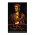 Lord Byron - The Island or, Christian and His Comrades: "Always laugh when you can. It is cheap medicine."