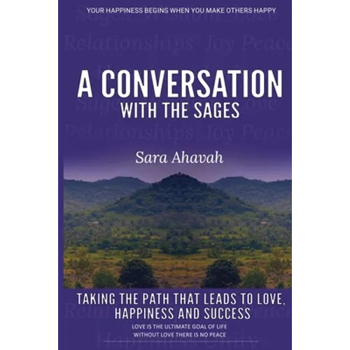 A Conversation With The Sages: Taking the path that leads to love, happiness and success