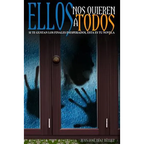 Ellos nos quieren a todos: Si te gustan los finales inesperados, ésta es tu novela