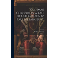 Cushman Chronicles, a Tale of Old Chelsea, by Pauline Sainsbury.