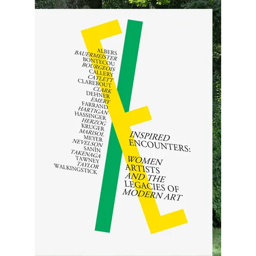 Inspired Encounters: Women Artists and the Legacies of Modern Art