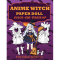 Anime Witch Paper Doll for Girls Ages 7-12; Cut, Color and Dress up