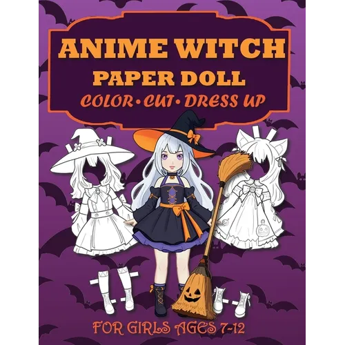 Anime Witch Paper Doll for Girls Ages 7-12; Cut, Color and Dress up