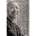 In The Presence Of Cheng Man-Ch'ing: My Life And Lessons With The Master Of Five Excellences