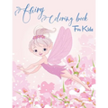 Fairy Coloring Book for Kids: Fantasy Fairy Tale Designs with Cute Fairies, Magical Gardens and Enchanted Friends