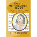 Fanny Mendelssohn Hensel: Aus dem Schatten des Bruders