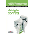 Maîtriser les conflits