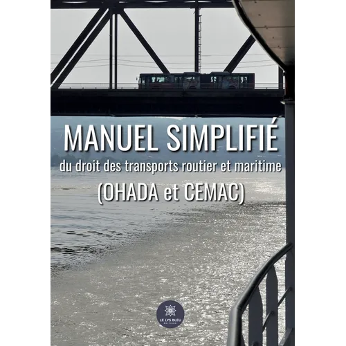 Manuel simplifié du droit des transports routier et maritime(OHADA et CEMAC) - Paperback