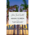 Jake's Travel Guide to Miami, Florida: The Ultimate Travel Guide to Florida's Vibrant Paradise