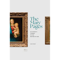 The Mary Pages: An Atheist's Journey to the Mother of God