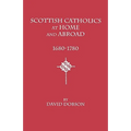 Scottish Catholics at Home and Abroad, 1680-1780