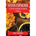 Festin Espagnol: Le Voyage Culinaire au Coeur de l'Espagne