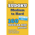 David Karn Sudoku - Medium to Hard Vol 1: 160 Puzzles, Travel Size, Regular Print, 24 pt font size, 2 puzzles per page