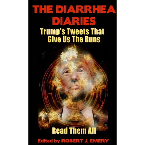 The Diarrhea Diaries: Trump's Tweets That Gives Us the Runs