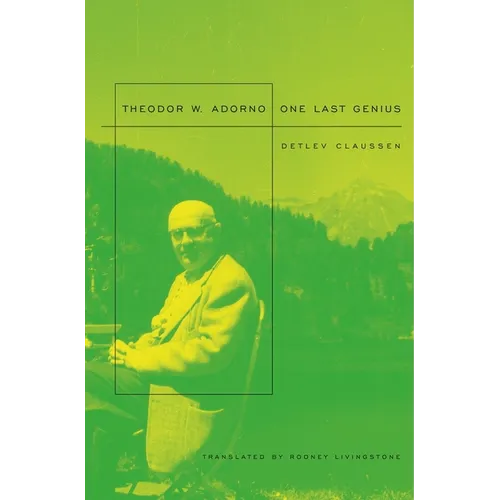 Theodor W. Adorno: One Last Genius