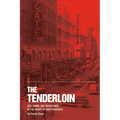 The Tenderloin: Sex, Crime and Resistance in the Heart of San Francisco