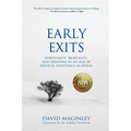 Early Exits: Spirituality, Mortality and Meaning in an Age of Medical Assistance in Dying