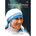 Mother Teresa: The Apostle of Love